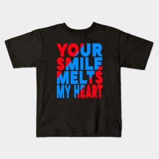 Your smile melts my heart Kids T-Shirt